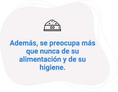 Además, se preocupa más que nunca de su alimentación y de su higiene.